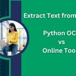 Extract Text from Images: Python OCR vs. Online Tools